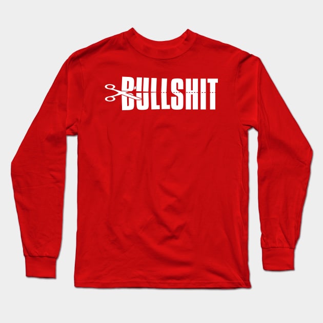 Cut The Bullshit - Funny Zero BS Tolerance Long Sleeve T-Shirt by BestNoveltyClothing